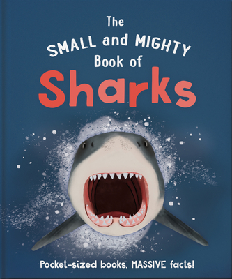 The Small and Mighty Book of Sharks: Pocket-Sized Books, Massive Facts! - Hippo! Orange