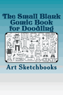 The Small Blank Comic Book for Doodling: Basic, 6 X 9, 100 Pages