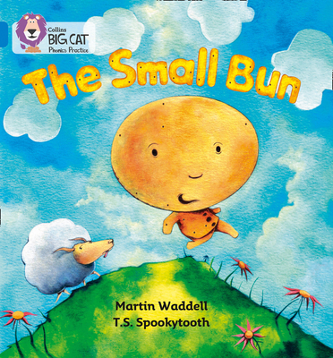 The Small Bun: Band 04/Blue - Waddell, Martin (Retold by), and Collins Big Cat (Prepared for publication by)