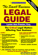 The Small Business Legal Guide: A Commonsense Handbook to Starting and Operating a Business - Frasier, Lynne Ann