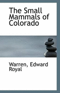 The Small Mammals of Colorado