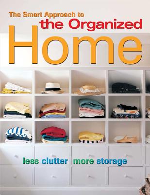 The Smart Approach to the Organized Home - Editors of Thunder Bay Press