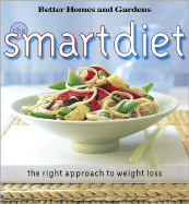 The Smart Diet: the Right Approach to Weight Loss (Better Homes and Gardens(R)) - Fuller, Kristi, Better Homes And Gardens