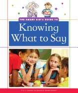 The Smart Kid's Guide to Knowing What to Say