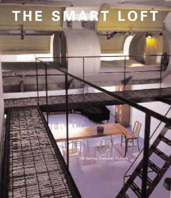 The Smart Loft - Trulove, James Grayson