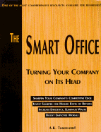 The Smart Office: Turning Your Company on Its Head - Townsend, Amy K