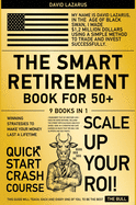 The Smart Retirement Book for 50+ [9 in 1]: Winning Strategies to Make Your Money Last a Lifetime