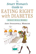 The Smart Woman's Guide to Eating Right with Diabetes