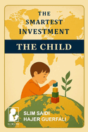 The Smartest Investment - The Child: A Strategic Guide for Governments and Real Early Years Investors