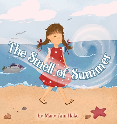 The Smell of Summer - Hake, Mary Ann