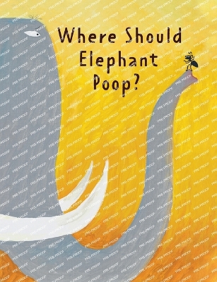 The Smelly Book: Where Should Elephant Poop? - Ruping, Gong