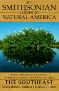 The Smithsonian Guides to Natural America: The Southeast: South Carolina, Georgia, Alabama, Florida - Strutin, Michal, and Arruza, Tony (Photographer), and Strutin, Michele