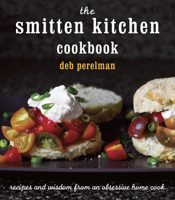 The Smitten Kitchen Cookbook - Perelman, Deb
