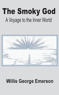 The Smoky God: A Voyage to the Inner World