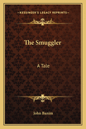 The Smuggler: A Tale