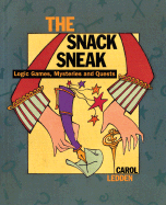 The Snack Sneak: Logic Games, Mysteries and Quests - Ledden, Carol