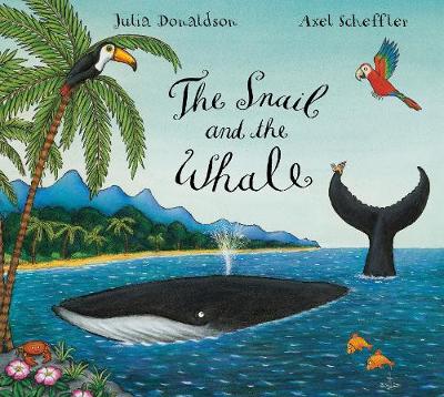 The Snail and the Whale - Donaldson, Julia