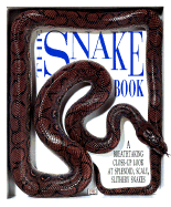 The Snake Book: A Breathtaking Close-Up Look at Splendid, Scaly, Slithery Snakes