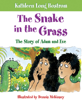 The Snake in the Grass: The Story of Adam and Eve - Bostrom, Kathleen Long