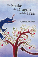 The Snake, the Dragon and the Tree - Layard, John, Professor