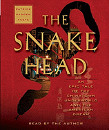 The Snakehead: The Epic Tale of the Chinatown Underworld and the American Dream