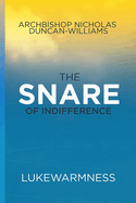The Snare of Indifference: Lukewarmness