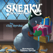 The Sneaky Snowman: A Christmas Story