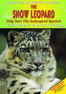 The Snow Leopard: Help Save This Endangered Species!