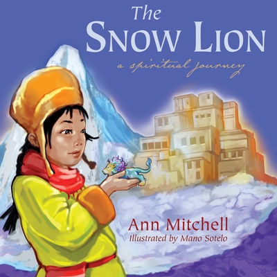 The Snow Lion: A Spiritual Journey - Mitchell, Ann