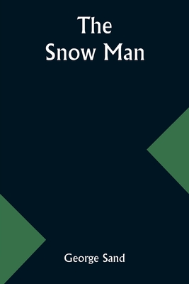 The snow man - Sand, George