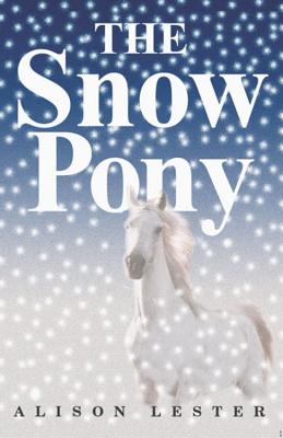 The Snow Pony - Lester, Alison