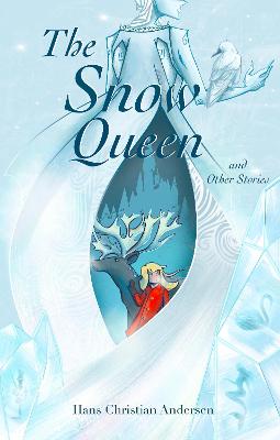 The Snow Queen and Other Stories - Andersen, Hans Christian