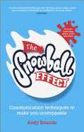 The Snowball Effect- Communication Techniques to Make You Unstoppable