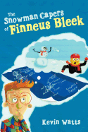 The Snowman Capers of Finneus Bleek