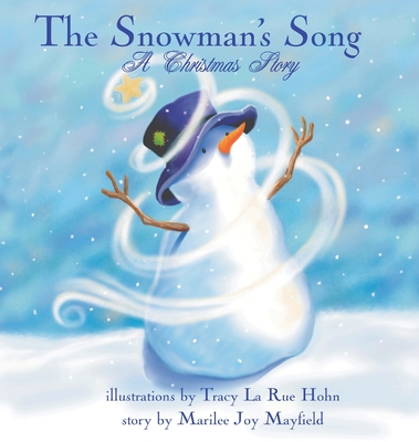 The Snowman's Song: A Christmas Story - Mayfield, Marilee Joy