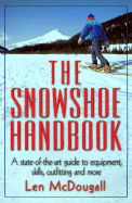 The Snowshoe Handbook - McDougall, Len