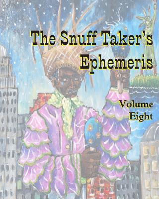 The Snuff Taker's Ephemeris Volume Eight - Hellwig, and Rimel, and Walter