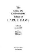 The Social and Environmental Effects of Large Dams - Goldsmith, Edward, and Hildyard, Nicholas