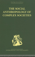 The Social Anthropology of Complex Societies