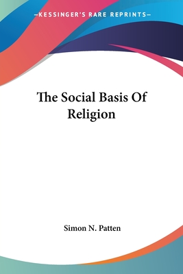 The Social Basis Of Religion - Patten, Simon N