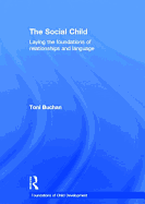 The Social Child: Laying the Foundations of Relationships and Language