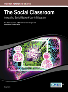 The Social Classroom: Integrating Social Network Use in Education