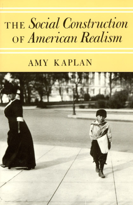 The Social Construction of American Realism - Kaplan, Amy