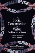 The Social Construction of Virtue: The Moral Life of Schools