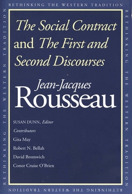 The Social Contract and the First and Second Discourses - Rousseau, Jean-Jacques, and Dunn, Susan (Editor), and May, Gita (Contributions by)