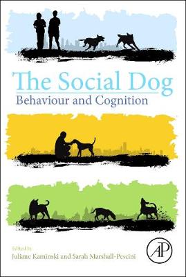The Social Dog: Behavior and Cognition - Kaminski, Juliane, and Marshall-Pescini, Sarah
