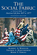 The Social Fabric, Volume I: American Life from 1607 to 1877
