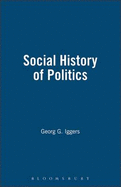 The Social History of Politics: Critical Perspectives in West German Historical Writing Since 1945