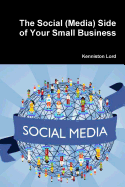 The Social (Media) Side of Your Small Business