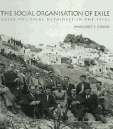 The Social Organization of Exile: Greek Political Detainees in the 1930s